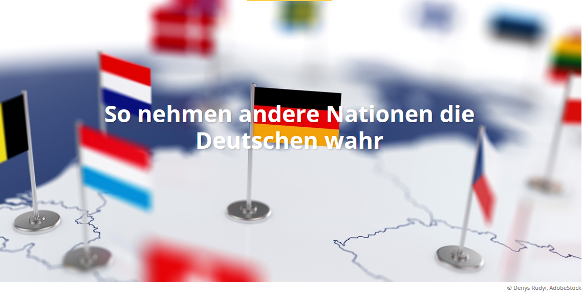 So nehmen die anderen Nationen die Deutschen wahr